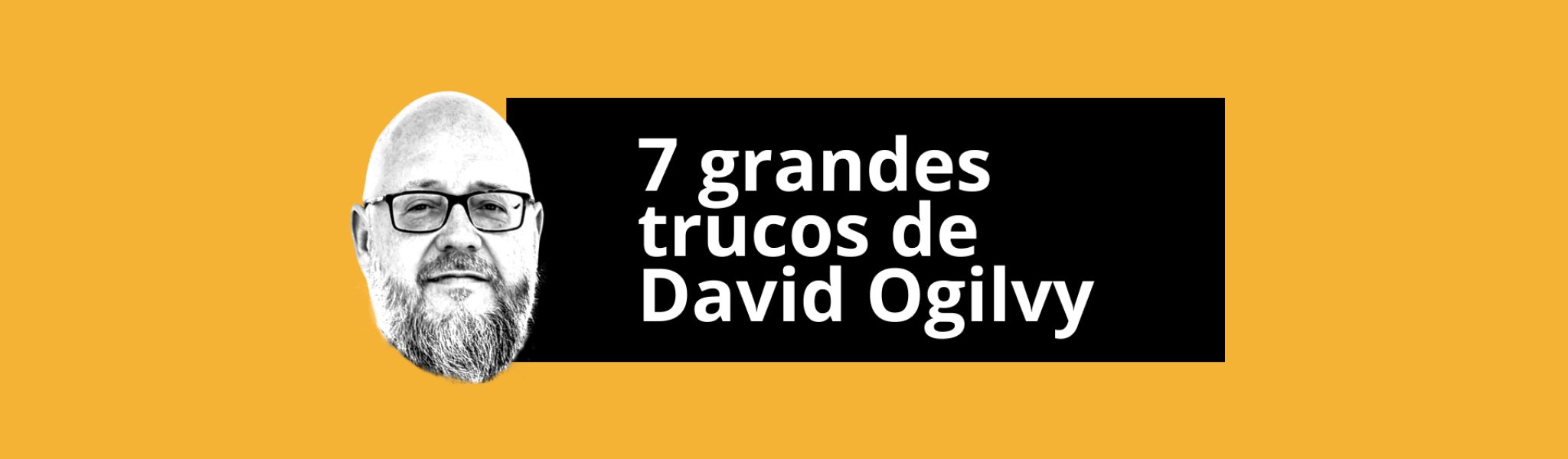 7-Trucos-David-Ogilvy-Miniatura-1-1